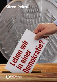Leben wir in einer Demokratie? - Sören Pekrul - E-Book