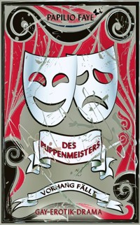 Des Puppenmeisters Vorhang fällt - Papilio Faye - E-Book