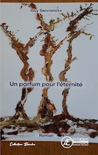 Un parfum pour l'éternité - Guy Servranckx - E-Book