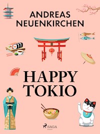 Happy Tokio - Andreas Neuenkirchen - E-Book