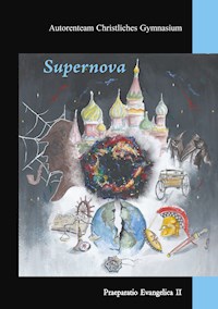 Supernova - Autorenteam Christliches Gymnasium - E-Book