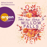 Take Me Home to Willow Falls (Ungekürzte Lesung) - Greta Milán - Hörbuch