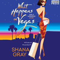 What Happens in Vegas - Girls Weekend Away, Book 1 (Unabridged) - Shana Gray - Hörbuch
