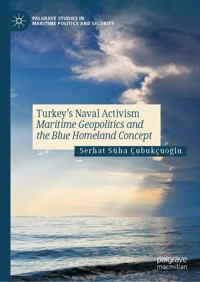 Turkey’s Naval Activism - Serhat Süha Çubukçuoğlu - E-Book