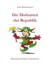 Die Hofnarren der Republik - Fritz Rabensteiner - E-Book