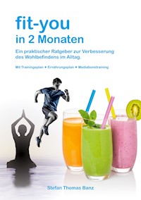 fit-you in 2 Monaten - Stefan Thomas Banz - E-Book
