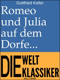 Romeo und Julia auf dem Dorfe - Gottfried Keller - E-Book