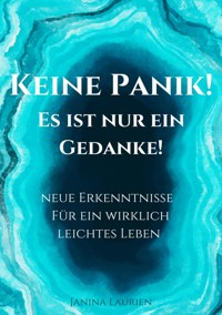 Keine Panik- Es ist nur ein Gedanke! - Janina Laurien - E-Book
