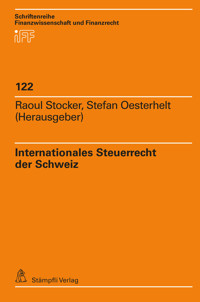 Internationales Steuerrecht der Schweiz - - E-Book
