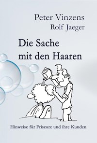 Die Sache mit den Haaren - Peter Vinzens - E-Book