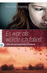 Es war, als würde ich fallen - Rosemarie Dingeldey - E-Book