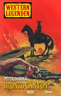 Western Legenden 30: Bronco Canyon - Peter Dubina - E-Book