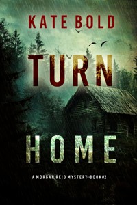 Turn Home (A Morgan Reid FBI Suspense Thriller—Book Two) - Kate Bold - E-Book