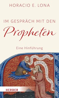Im Gespräch mit den Propheten - Horacio E. Lona - E-Book