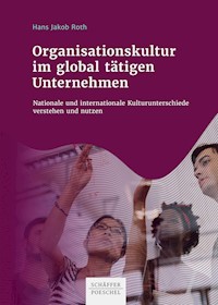 Organisationskultur im global tätigen Unternehmen - Hans Jakob Roth - E-Book