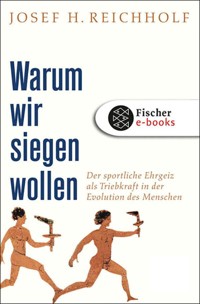 Warum wir siegen wollen - Josef H. Reichholf - E-Book