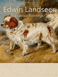 Edwin Landseer: Selected Paintings (Colour Plates) - Lloyd Barringer - E-Book