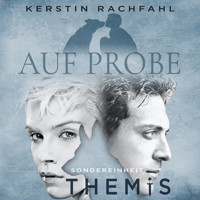 Sondereinheit Themis: Auf Probe - Kerstin Rachfahl - Hörbuch