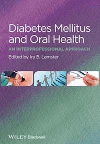 Diabetes Mellitus and Oral Health - Ira B. Lamster - E-Book