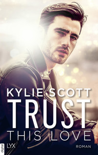 Trust this Love - Kylie Scott - E-Book
