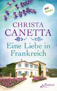 Eine Liebe in Frankreich - Christa Canetta - E-Book