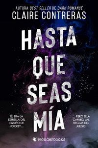 Hasta que seas mía - Claire Contreras - E-Book