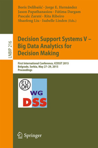 Decision Support Systems V – Big Data Analytics for Decision Making -  - E-Book
