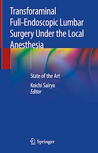 Transforaminal Full-Endoscopic Lumbar Surgery Under the Local Anesthesia -  - E-Book