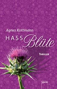 Hassblüte - Agnes Kottmann - E-Book