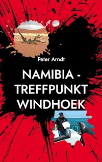 Namibia - Treffpunkt Windhoek - Peter Arndt - E-Book