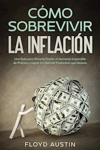 Cómo Sobrevivir la Inflación - Floyd Austin - E-Book