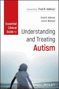 Essential Clinical Guide to Understanding and Treating Autism -  - E-Book