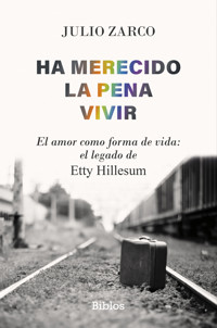 Ha merecido la pena vivir - Julio Zarco - E-Book