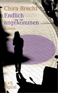 Endlich angekommen - Chira Brecht - E-Book