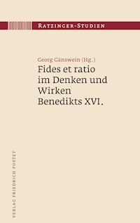 Fides et ratio im Denken und Wirken Benedikts XVI. -  - E-Book