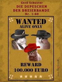 Die Depeschen der Dreierbande - Gerd Schuster - E-Book