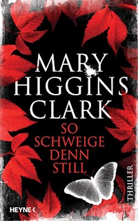 So schweige denn still - Mary Higgins Clark - E-Book