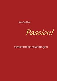 Passion! - Sina Graßhof - E-Book