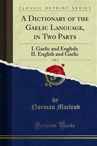 A Dictionary of the Gaelic Language, in Two Parts - Norman MacLeod - E-Book