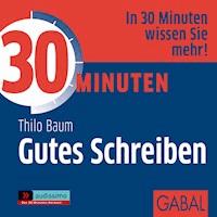 30 Minuten Gutes Schreiben - Thilo Baum - E-Book + Hörbuch