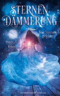 Sternendämmerung - Von Sternen geküsst - Poppy A. Robin - E-Book