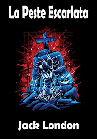 La Peste Escarlata - Jack  London - E-Book