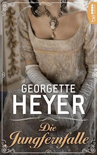 Die Jungfernfalle - Georgette Heyer - E-Book