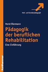 Pädagogik der beruflichen Rehabilitation - Horst Biermann - E-Book