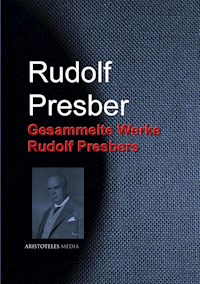 Gesammelte Werke Rudolf Presbers - Rudolf Presber - E-Book
