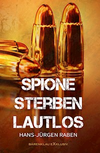 Spione sterben lautlos - Hans-Jürgen Raben - E-Book