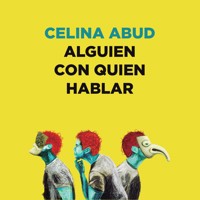 Alguien con quien hablar - Celina Abud - Hörbuch