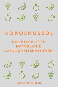 Kokosnussöl - Andre Sternberg - E-Book