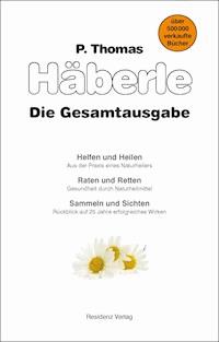 Helfen und Heilen / Raten und Retten / Sammeln und Sichten - Thomas Häberle - E-Book