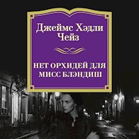 Нет орхидей для мисс Блэндиш - Джеймс Хэдли Чейз - Hörbuch